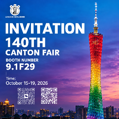 Meet XINXIN WELDING at the 140th Canton Fair
