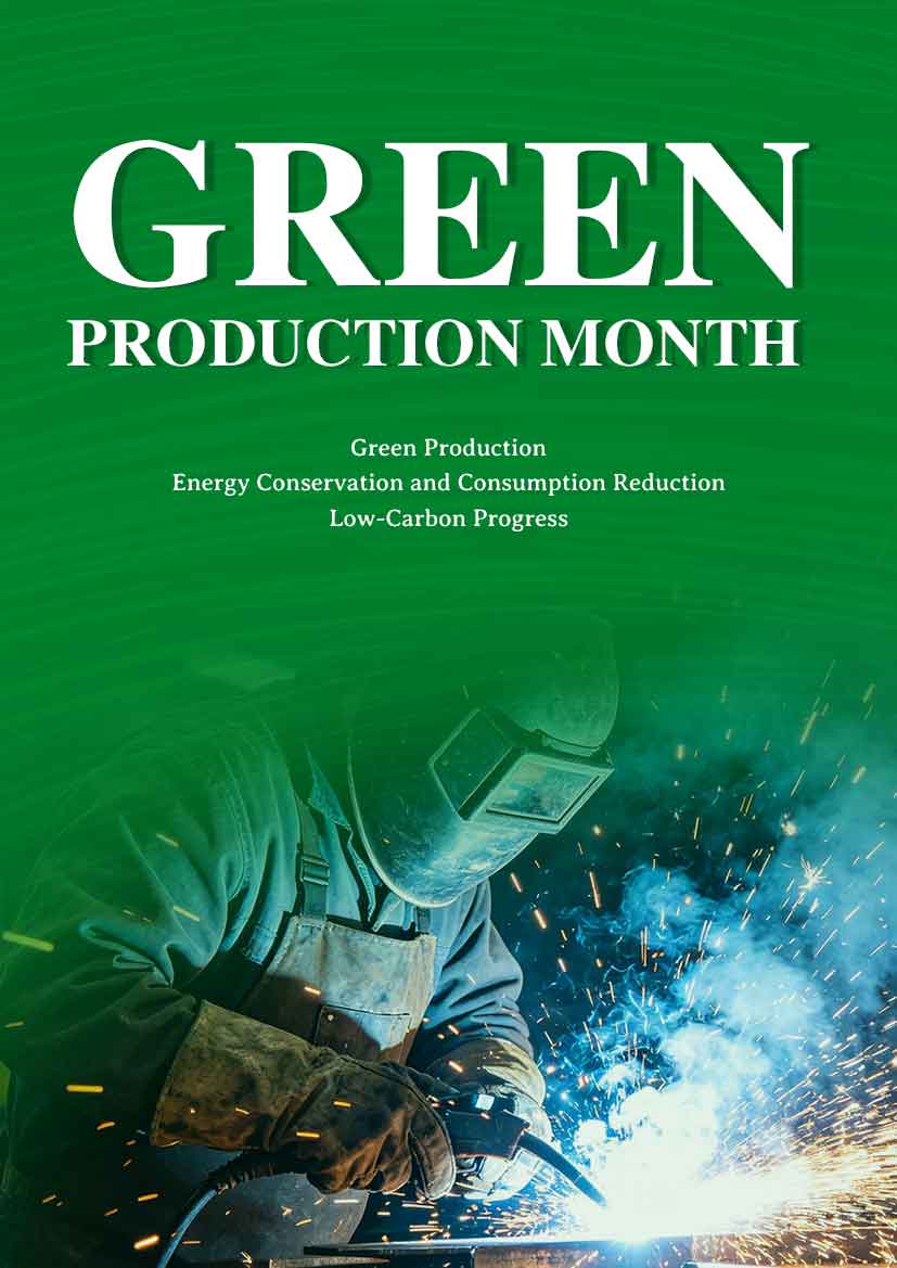 Xinxin Welding Practices Green Development Mission in Green Production Month